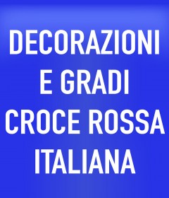 DECORAZIONI E GRADI CROCE ROSSA ITALIANA