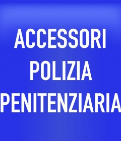 ACCESSORI POLIZIA PENITENZIARIA